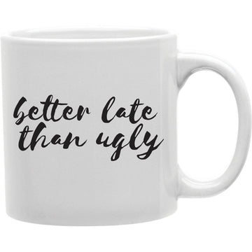 Let BETTER LET THAN UGLY  Everday Mug 11oz