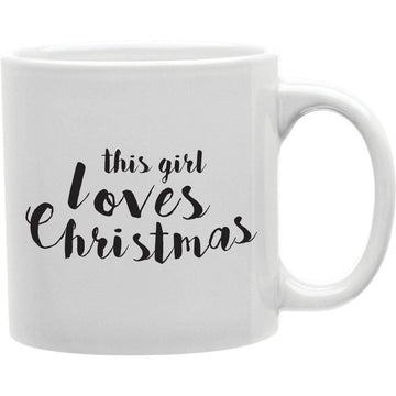 This Girl Loves Christmas Mug  Coffee and Tea Ceramic  Mug 11oz