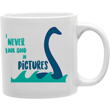 I Never Look Good in Pictures Lochness Monster Mug  Coffee and Tea Ceramic  Mug 11oz