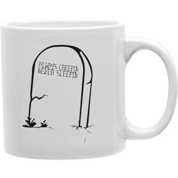 Always Creepin Never Sleepin Halloween Mug Coffee and Tea Ceramic  Mug 11oz