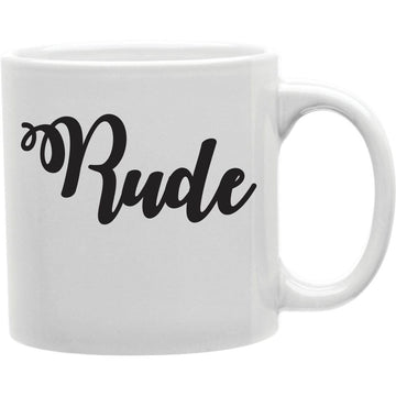 Rude 2 Coffee Mug  Coffee and Tea Ceramic  Mug 11oz
