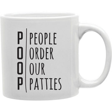 P- PROPLE, O- ORDER, O- OUR, P-PATTIES Mug  Coffee and Tea Ceramic  Mug 11oz