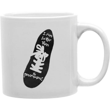 I Run Better Than The Goverment Mug