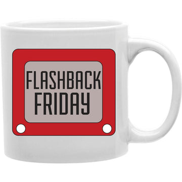 Flashback Friday Mug  Coffee and Tea Ceramic  Mug 11oz