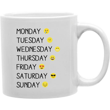 Monday, Tuesday, Wednesday, Thursday, Friday, Saturday, Sunday Mug   Coffee and Tea Ceramic  Mug 11oz