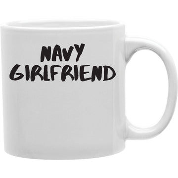 Navy Girlfriend Mug  Coffee and Tea Ceramic  Mug 11oz