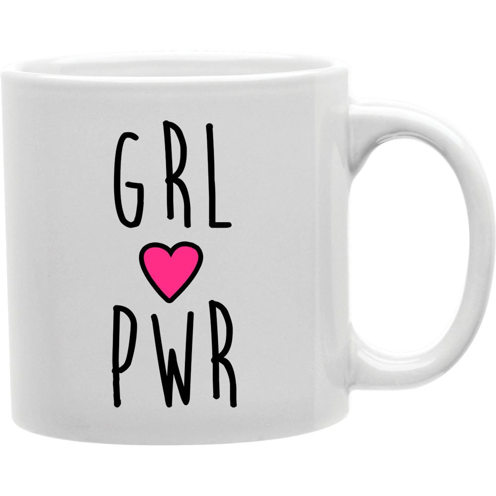 Grl Love Pwr Mug  Coffee and Tea Ceramic  Mug 11oz