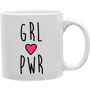 Grl Love Pwr Mug  Coffee and Tea Ceramic  Mug 11oz