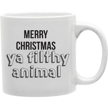 Merry Christmas Ya Filthy Animal 2 Mug  Coffee and Tea Ceramic  Mug 11oz