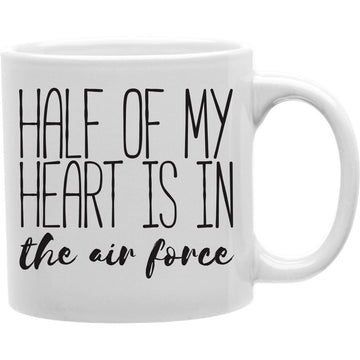 Half Of My Heart Is In The Air Force Coffee Mug  Coffee and Tea Ceramic  Mug 11oz