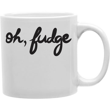 Oh Fudge Mug  Coffee and Tea Ceramic  Mug 11oz