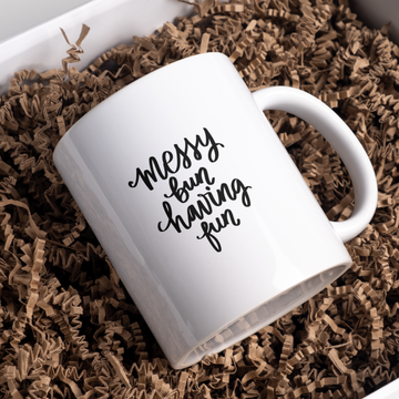 Messy Bun Having Fun Coffee and Tea Ceramic Mug 11oz