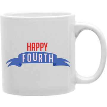 Happy Fourth Mug  Coffee and Tea Ceramic  Mug 11oz