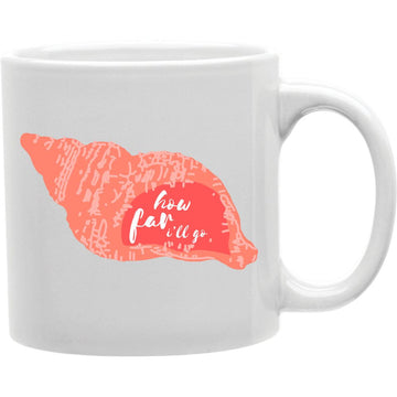 How Far I Ll Go  Mug  Coffee and Tea Ceramic  Mug 11oz