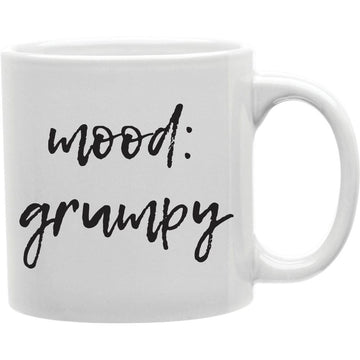 Mood Grumpy Mug  Coffee and Tea Ceramic  Mug 11oz