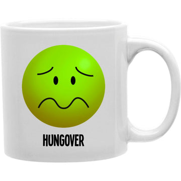 Hungover Mug  Coffee and Tea Ceramic  Mug 11oz