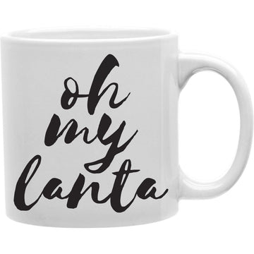 Oh My Lanta Mug  Coffee and Tea Ceramic  Mug 11oz