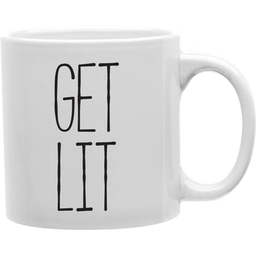 Get Lit Mug  Coffee and Tea Ceramic  Mug 11oz