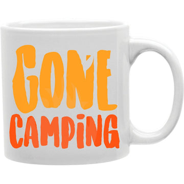 Gone Camping Mug  Coffee and Tea Ceramic  Mug 11oz