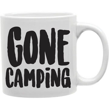 Gone Camping Mug  Coffee and Tea Ceramic  Mug 11oz