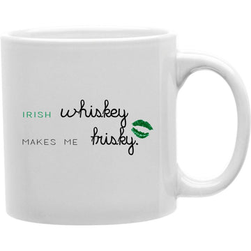 Irish Whiskey Makes Me Frisky Mug  Coffee and Tea Ceramic  Mug 11oz