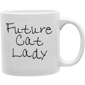 FUTURE CAT LADY Coffee and Tea Ceramic  Mug 11oz