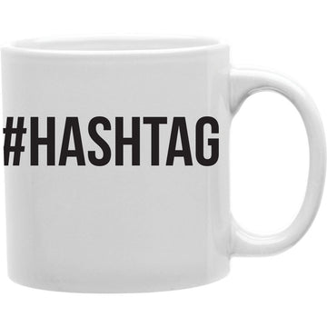 HASHTAG # EVERYDAY MUG Coffee and Tea Ceramic  Mug 11oz
