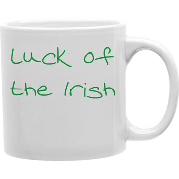 LUCK OF THE IRISH Coffee and Tea Ceramic  Mug 11oz