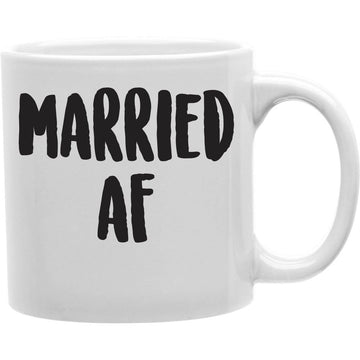 Married AF  Coffee and Tea Ceramic  Mug 11oz