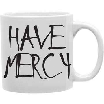 HaveMercy  Coffee and Tea Ceramic  Mug 11oz