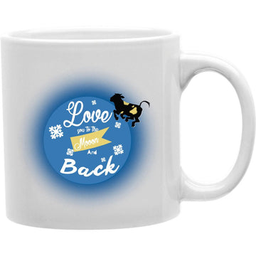 I love you to the moon and back  Coffee and Tea Ceramic  Mug 11oz