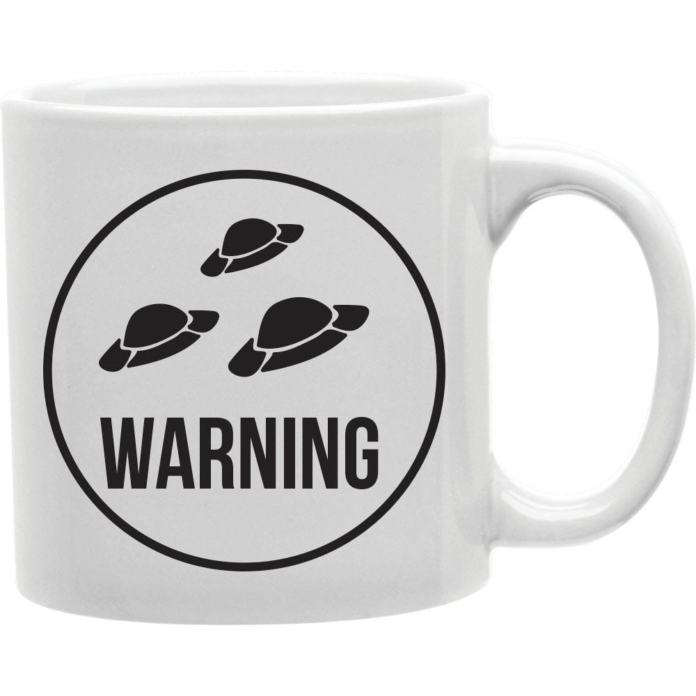 Warning Mug  Coffee and Tea Ceramic  Mug 11oz
