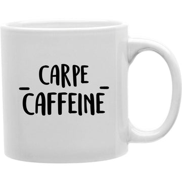 Carpe Caffeine Mug  Coffee and Tea Ceramic  Mug 11oz