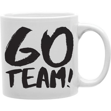Go Team Mug  Coffee and Tea Ceramic  Mug 11oz