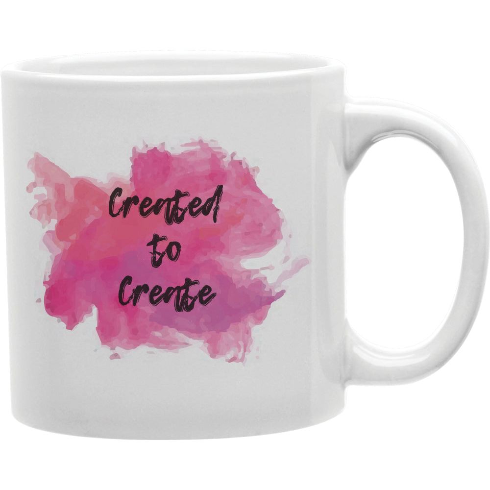 Created to Create Mug  Coffee and Tea Ceramic  Mug 11oz
