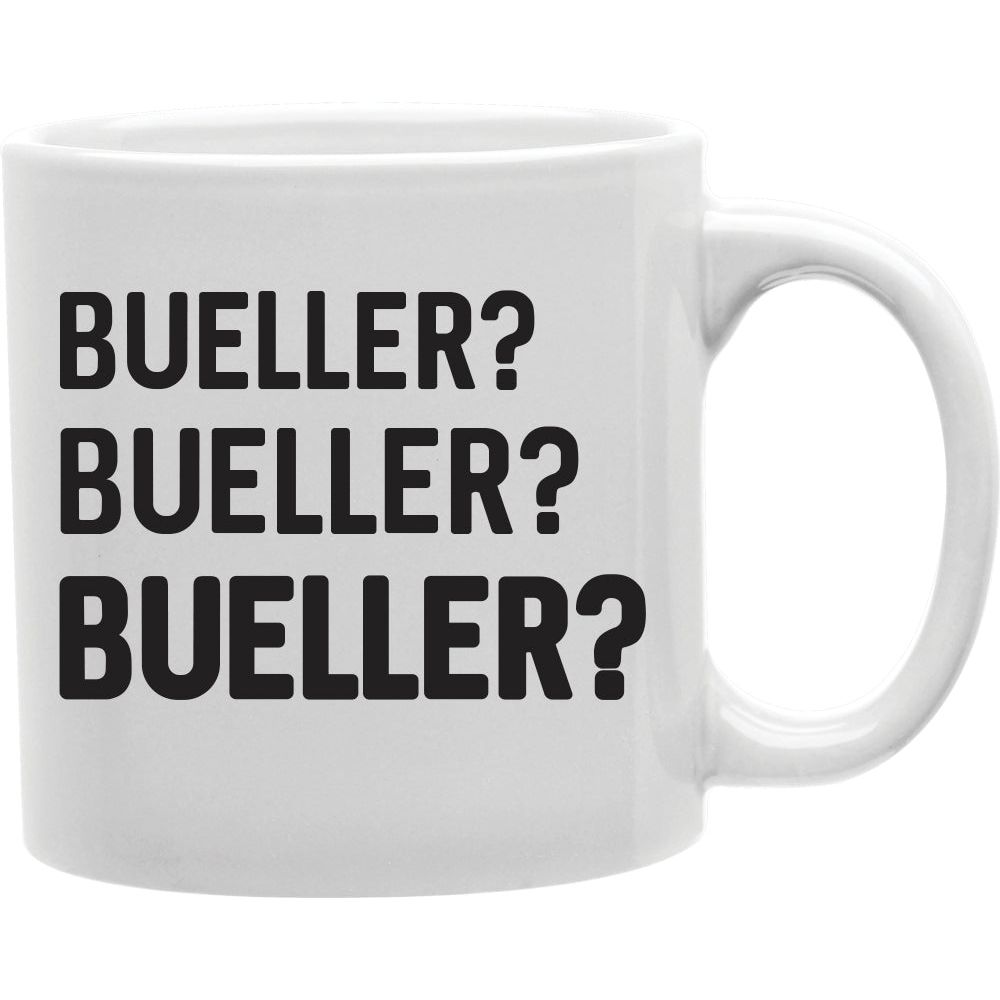 Bueller Mugs  Coffee and Tea Ceramic  Mug 11oz