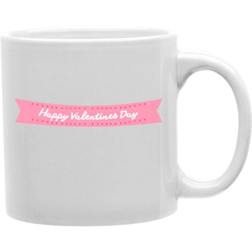 Happy Valentineday Mug  Coffee and Tea Ceramic  Mug 11oz