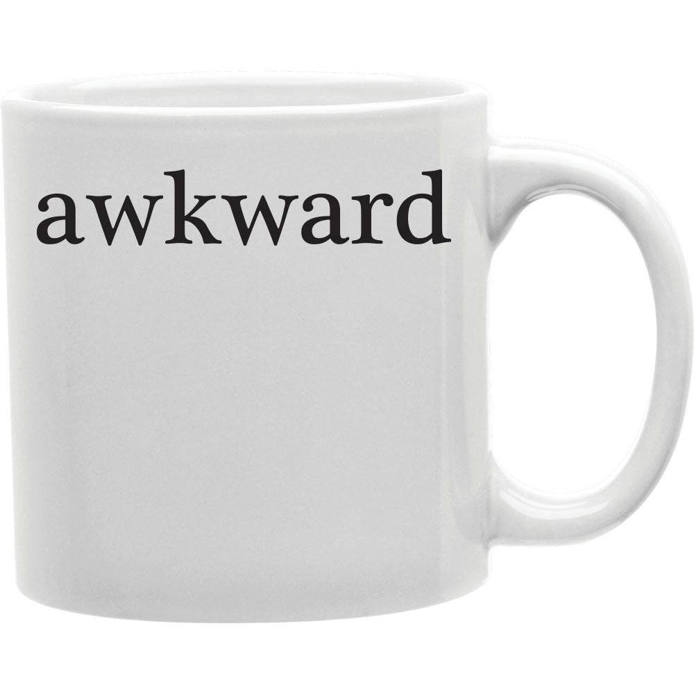 Awakward Mug  Coffee and Tea Ceramic  Mug 11oz