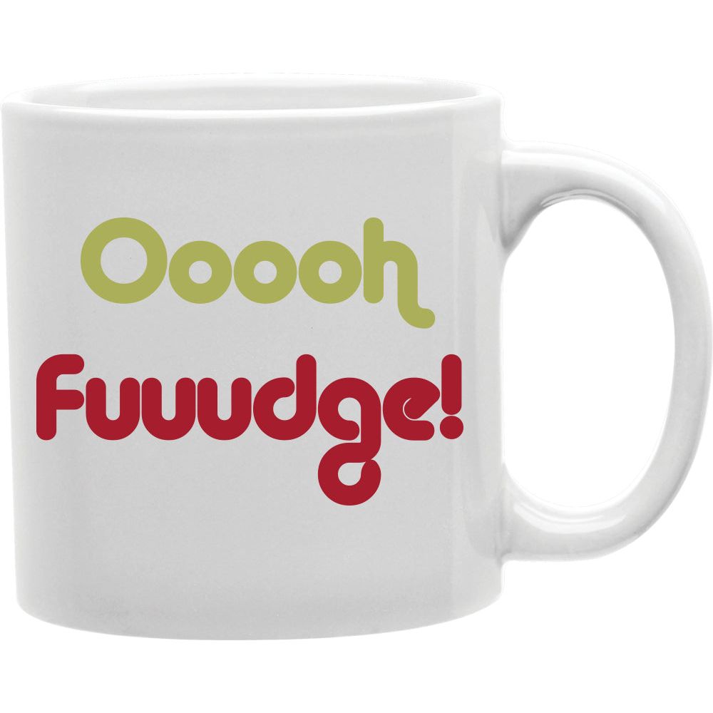 Ooooh Fuuudge Mug  Coffee and Tea Ceramic  Mug 11oz
