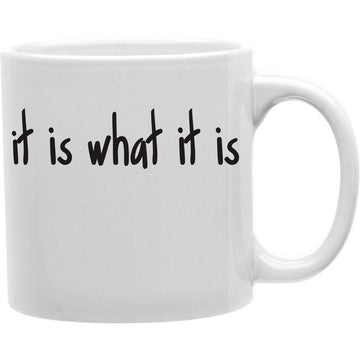 It is What It Is Mug