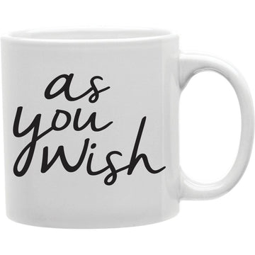 As You wise Mugs  Coffee and Tea Ceramic  Mug 11oz