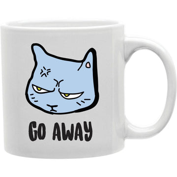Go Away Mug  Coffee and Tea Ceramic  Mug 11oz