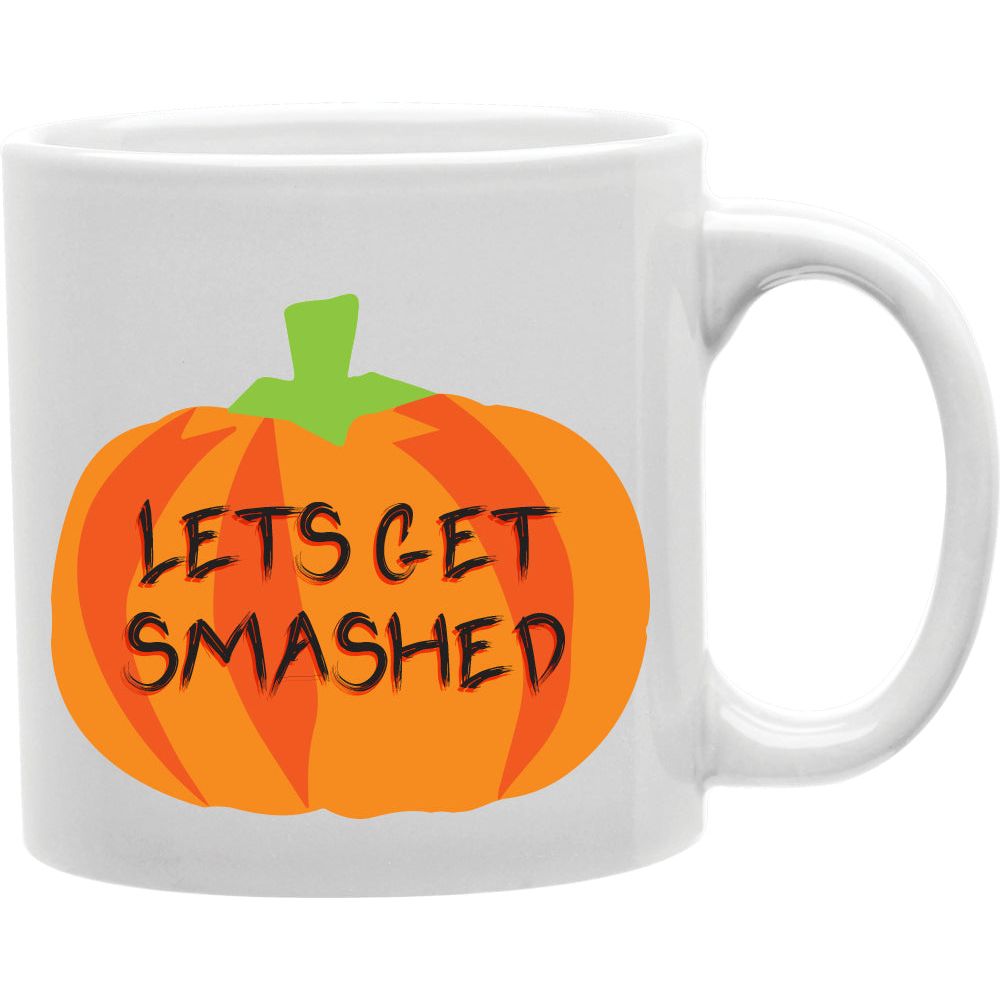 Lets Get Smashed Halloween Mug  Coffee and Tea Ceramic  Mug 11oz