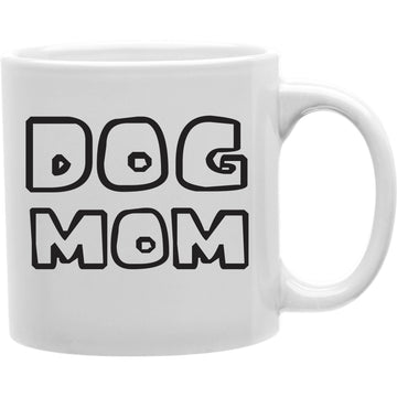 DOG MOM Mug Coffee and Tea Ceramic  Mug 11oz