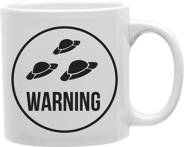 Warning UFO Flying Saucers Coffee and Tea Ceramic Mug 11oz