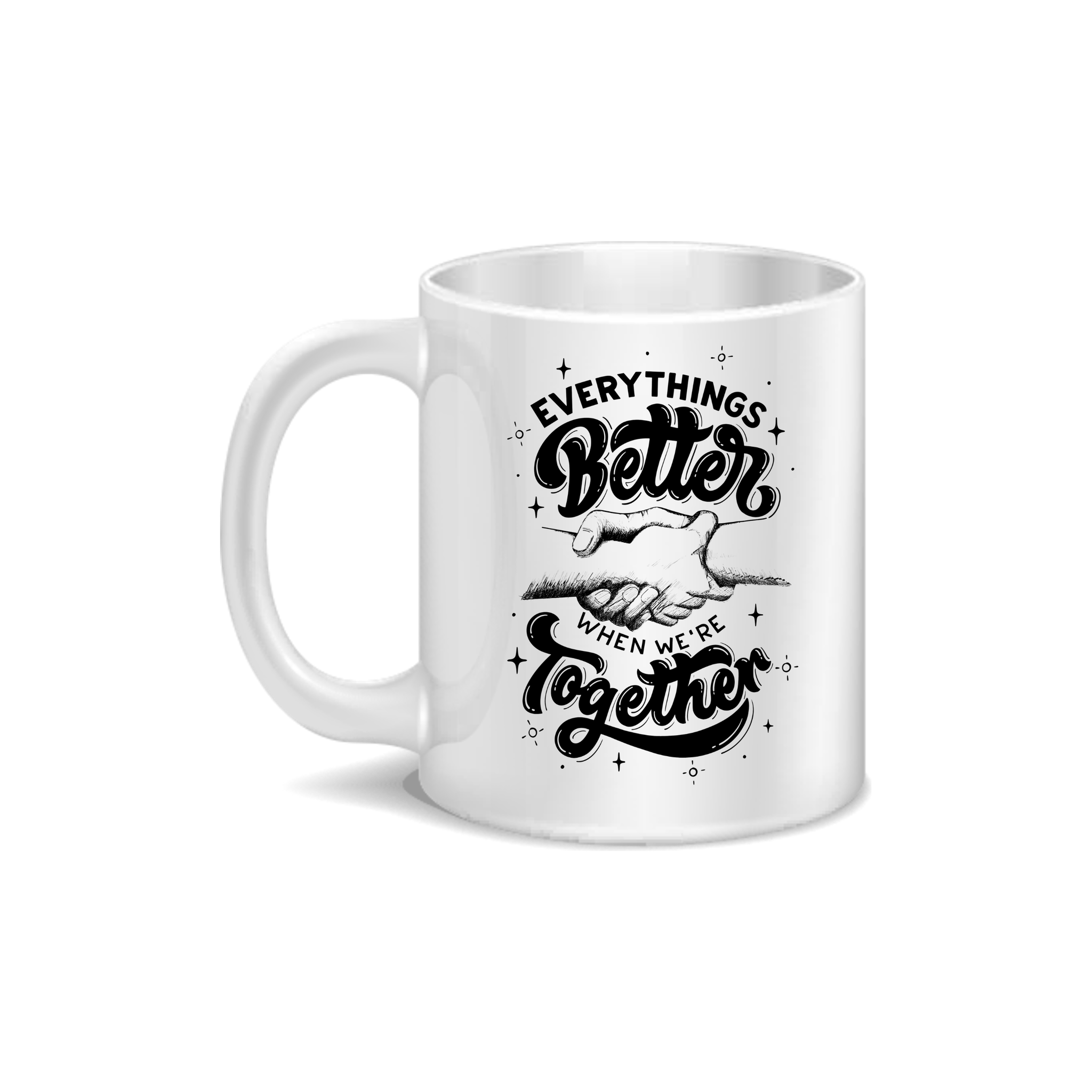 Every Things Better When We'Re Together Coffee and Tea Ceramic Mug 11oz