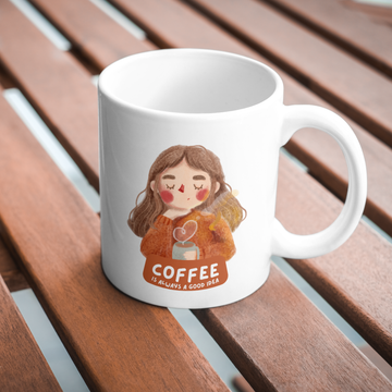 Coffee Is Always A Good Idea Coffee and Tea Ceramic Mug 11oz