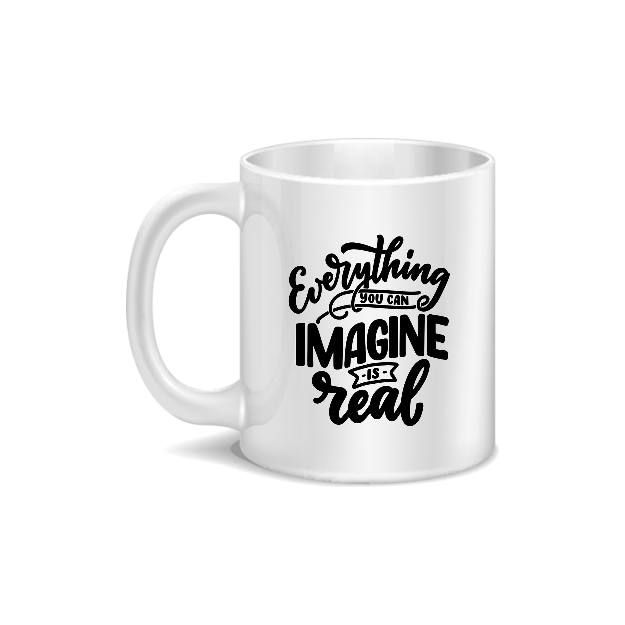 Everything You Can Imagine Is Real Coffee and Tea Ceramic Mug 11oz