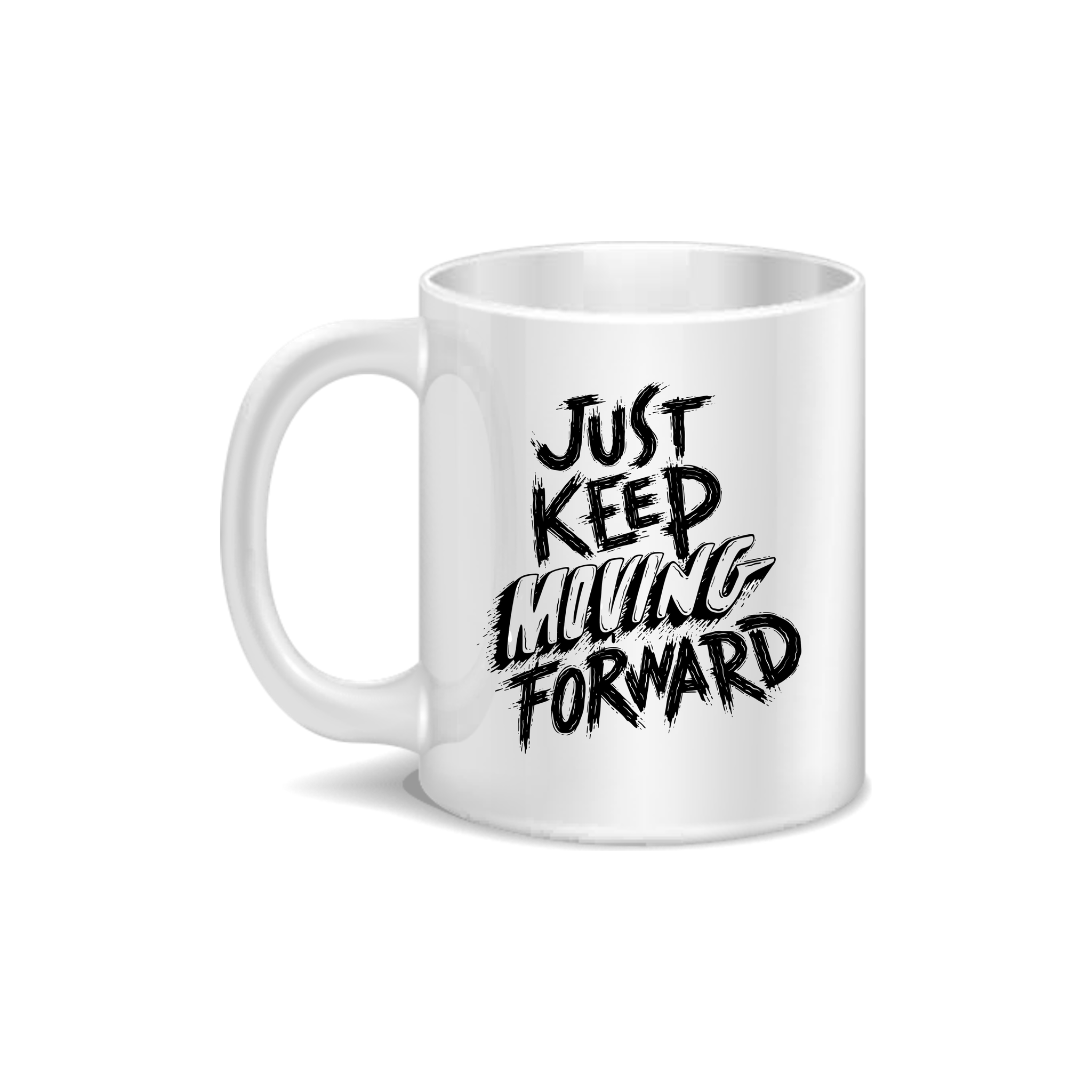 Just Keep Moving Forward Coffee and Tea Ceramic Mug 11oz