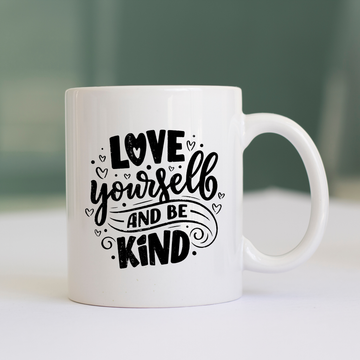 Love Yourself And Be Kind Coffee and Tea Ceramic Mug 11oz